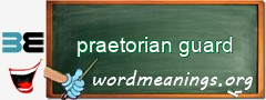 WordMeaning blackboard for praetorian guard